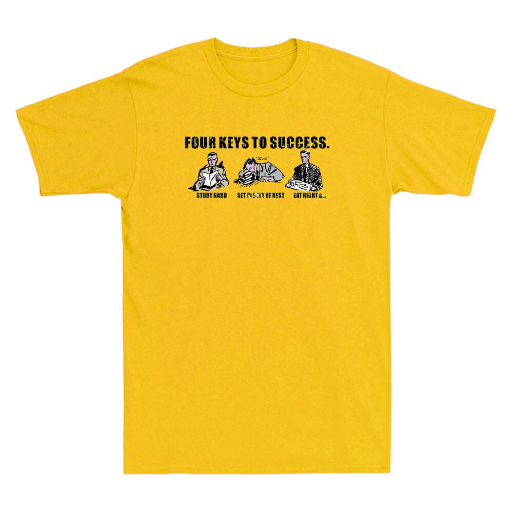 Four Keys To Success Funny Graphic Sarcastic Saying Joke Vintage Unisex's T-Shirt