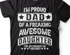 Mens Dad T-Shirt Proud Dad Of A Freaking Awesome Daughter Shirt Father's Day T-Shirt Dad Daughter Shirts Father Gifts Father Daughter Shirts