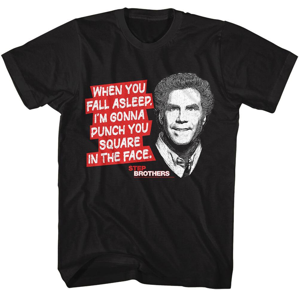 Step Brothers Fall Asleep I m Gonna Punch You Square In The Face Men T Shirt S