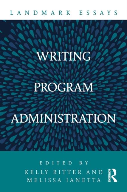 The Landmark Essays On Writing Program Administration Book