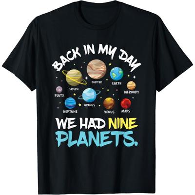 Back In My Day We Had Nine Planets Solar System Astronomy T-Shirt