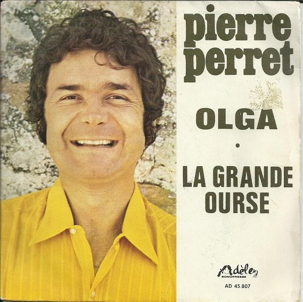 

7inch Record PIERRE PERRET (2) - Olga / La Grande Ourse AD45807 Adèle 1971 France Pop Used