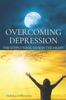 The Overcoming Depression : The Steps I Took To Win the Fight Book