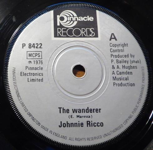 

7inch Record JOHNNIE RICCO - The Wanderer P8422 Pinnacle Record 1976 UK Rock Used