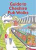 The Guide To Cheshire Pub Walks : 20 Circular Walks Book