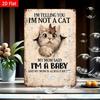 1pc 2D Flat Tin Sign I'm Not A Cat My Mom Said I'm A Baby Cute Cat Wall Art Funny Pet Nursery Home Decor