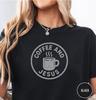 Coffee and Jesus T-Shirt: Garment-Dyed Retro Christian Tee