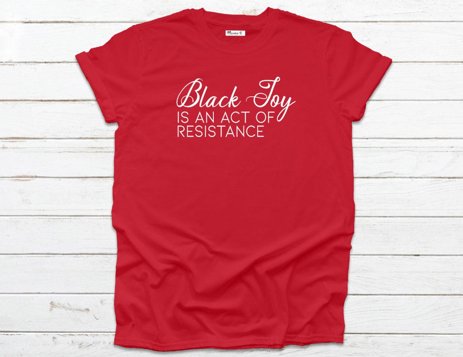 Black Joy is an Act of Resistance XL