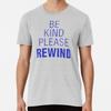 Be Kind Please Rewind (2) T-Shirt S-5XL Best T-Shirt