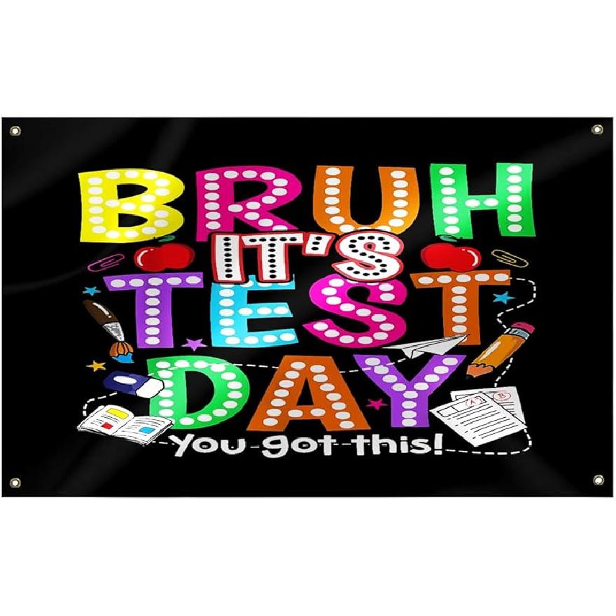 Bruh It’s Test Day You Got This Teacher Student Testing Day Flag 2x3FT State Testing Day Motivation Flags Polyester with 4 Brass Grommets Gifts and 2x3FT