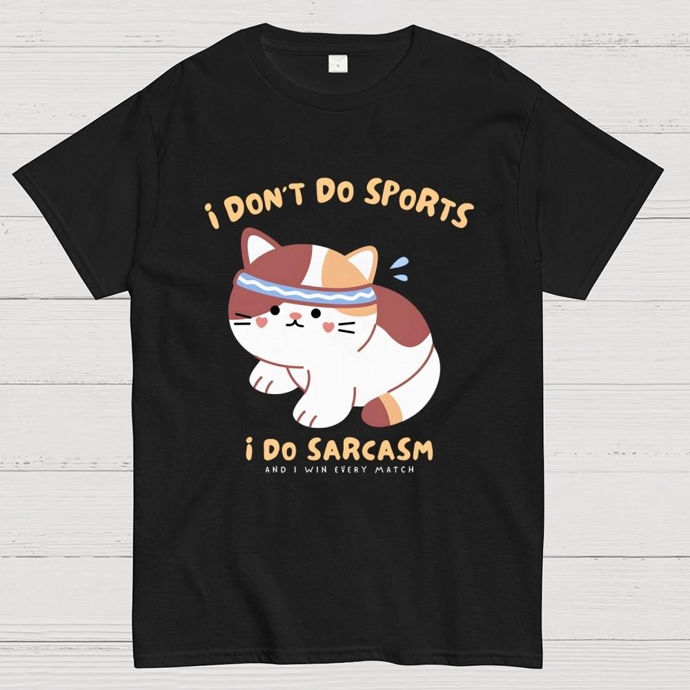 FUNNY | I Don t Do Sports, I Do Sarcasm Unisex T-Shirt Size S-4XL M