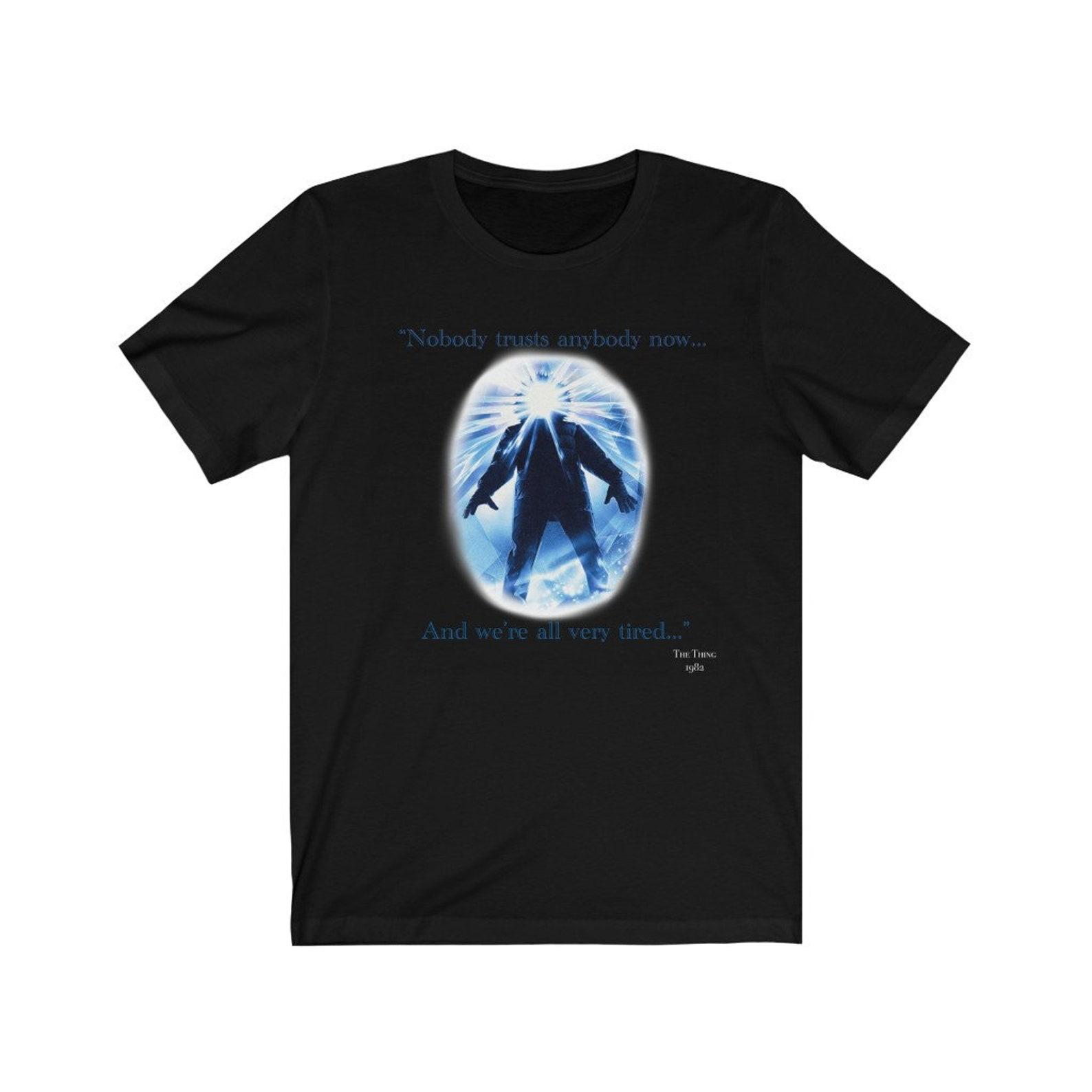 The Thing movie quote Unisex Jersey Short Sleeve Tee, Halloween shirt, Halloween T-Shirt, Halloween tee, The Thing movie shirt, movie quote 3XL