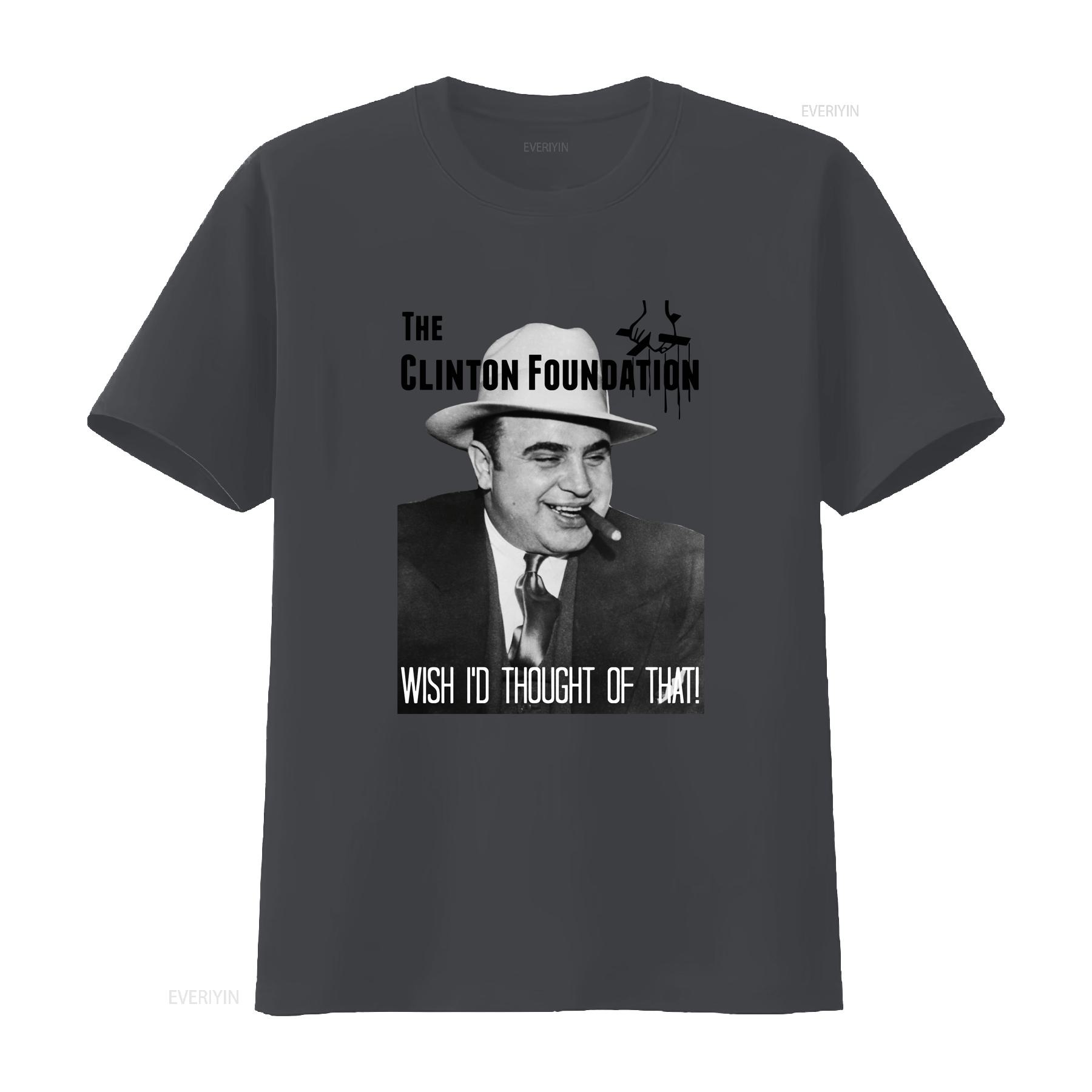 

The Clinton Foundation Al Capone Funny T Shirt Political Satire vintage Washed Stylish Slightly Comfortable streetwear graphic 4XL
