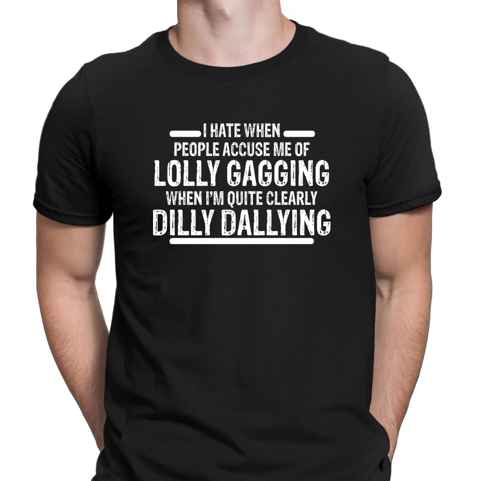 Hate When People Accuse Me Of Lolly Sarcastic Sarcasm Funny Unisex T Shirt XL