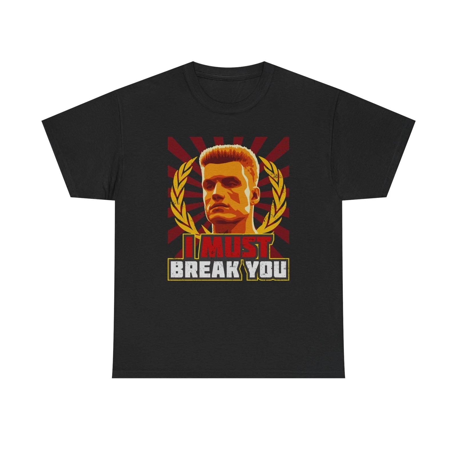 I Must Break You Inspirational Boxing Match T-Shirt S