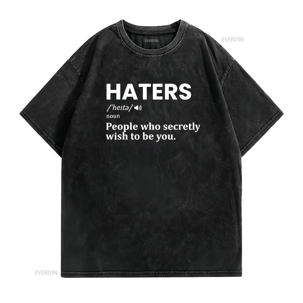Mens Haters definition Funny Motivation Success Sayings T Shirt Black vintage Washed designer clothes Stretched Stylish Unisex