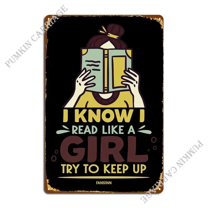 I Know I Read Like A Girl Metal Sign Create Funny Club Create Tin Sign Poster 20x30cm(7.8x11.8inch)
