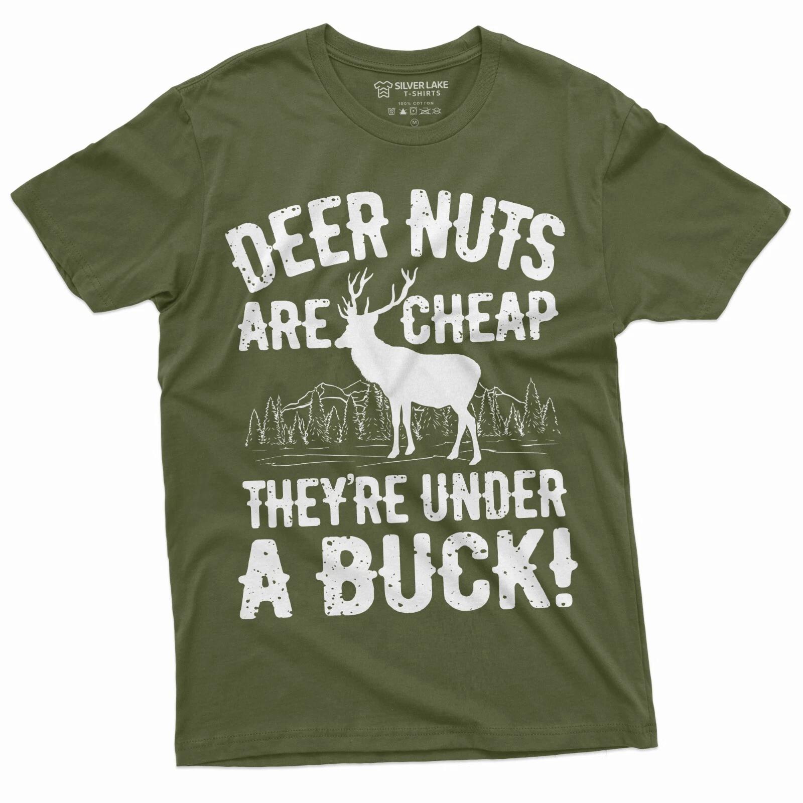 Men s Funny Deer Nuts Are Cheap Humor Shirt Hunting Hunter Papa Grandpa Dad tee L