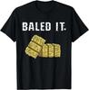 Bailed It Farmer Heu Bauernhof Witz Landwirtschaft Ernte Geschenk Unisex T-Shirt