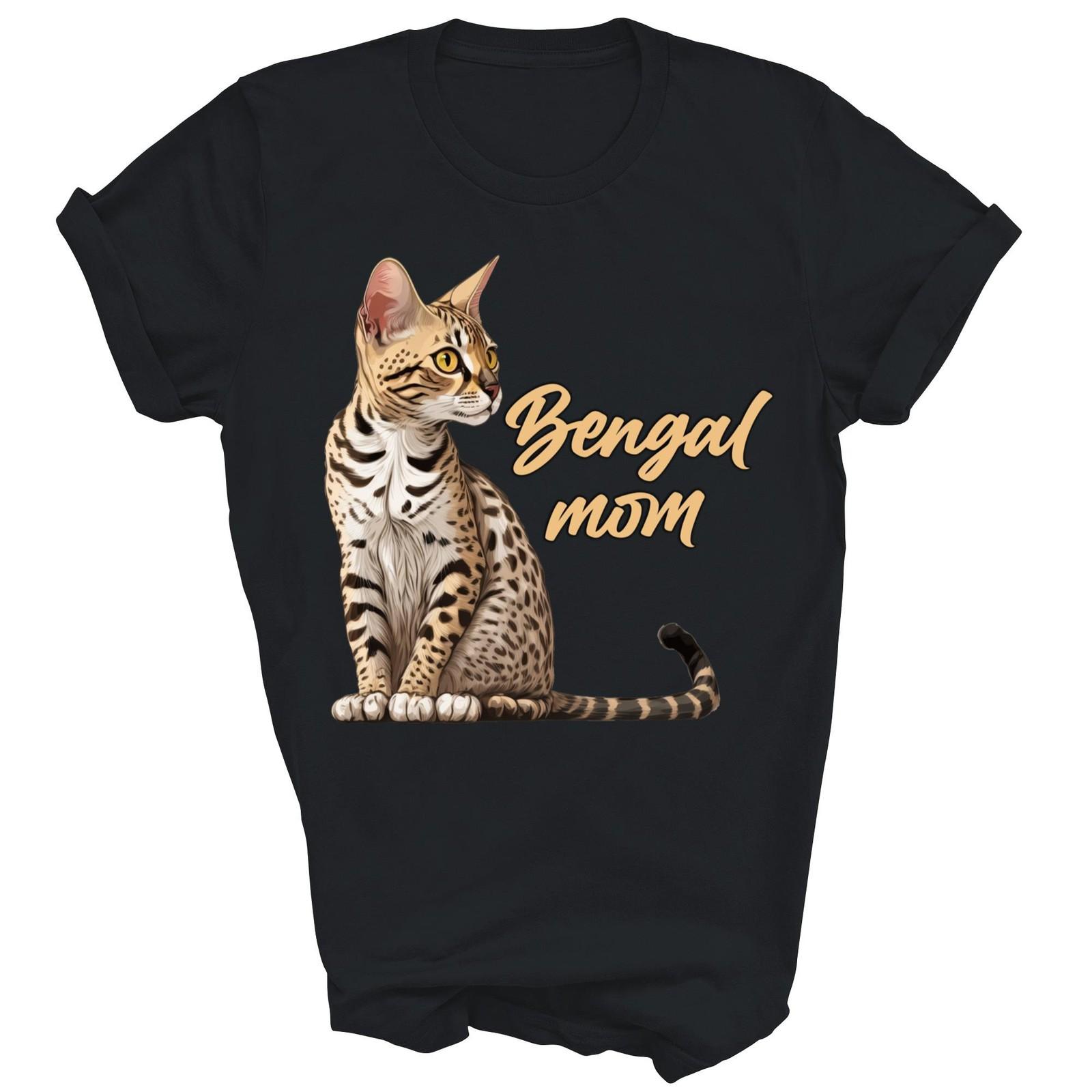Bengal Cat Mom Funny Unisex Shirt Gift T-Shirt XXXL