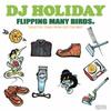 Dj Holiday Flipping Many Birds.  Selected Tunes From Doctor Bird 