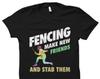 Fencing Gift Fencing Shirt Fencer Gift for Fencer Shirt Fencing Teacher Gift Fencing Teacher Shirt Fencing Make Friends Stab Them #OS5829