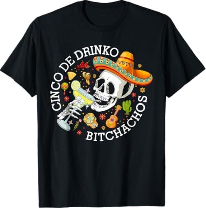 Cinco De Drinko Bitchachos Drinking Men Women Skull Sombrero T-Shirt S разноцветный