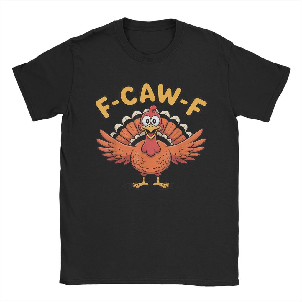 F Caw F Turkey Funny Graphic Poultry Humor Thanksgiving T-Shirt For Men Summer Streetwear T Shirts O-Neck Fashion Tee Shirt Tops
