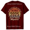 Funny Legend Has Retired 2025 Not My Problem Anymore Graphic T-shirts Men Fashion Casual Tshirt Cotton Loose Oversized T Shirt