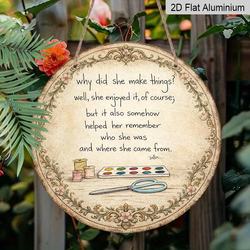 2D Flat, 1pc Vintage Why Did She Make Things Quote Round Metal Sign, Retro Floral Border with Scissors & Paint Palette Design, Rustic Wall Art Decor