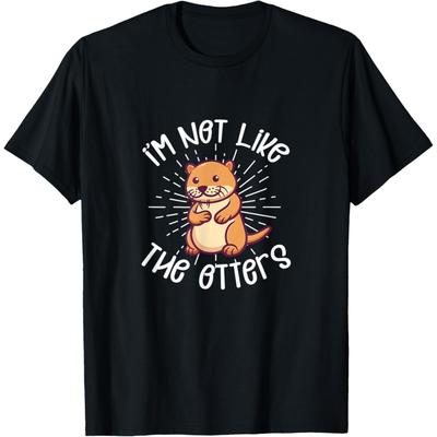 Sea Otters I'm Not Like The Otters Weasel Kawaii T-Shirt