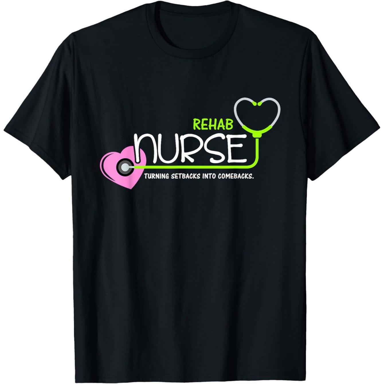 Rehab Nurse Turning Setbacks Into Comebacks Graphic Tee Soft Cotton Casual Crew Neck TShirt S