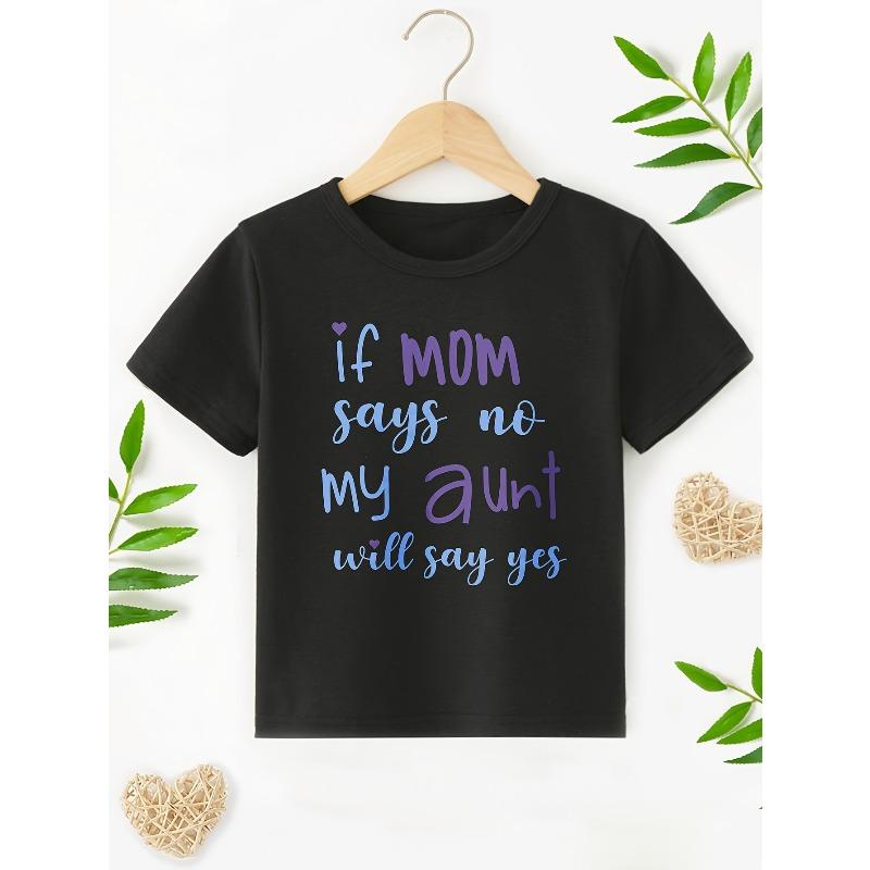 European sizes Boy IF MOM SAYS NO MY AUNT WILL SAY YES Easy Casual Letter Print T-Shirt Creative Versatile Short Sleeves for Spring And Summer 98cm чёрный