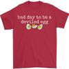 Bad Day To Be Deviled Eggs Thanksgiving, You Know Why Im Here Unisex T-Shirt
