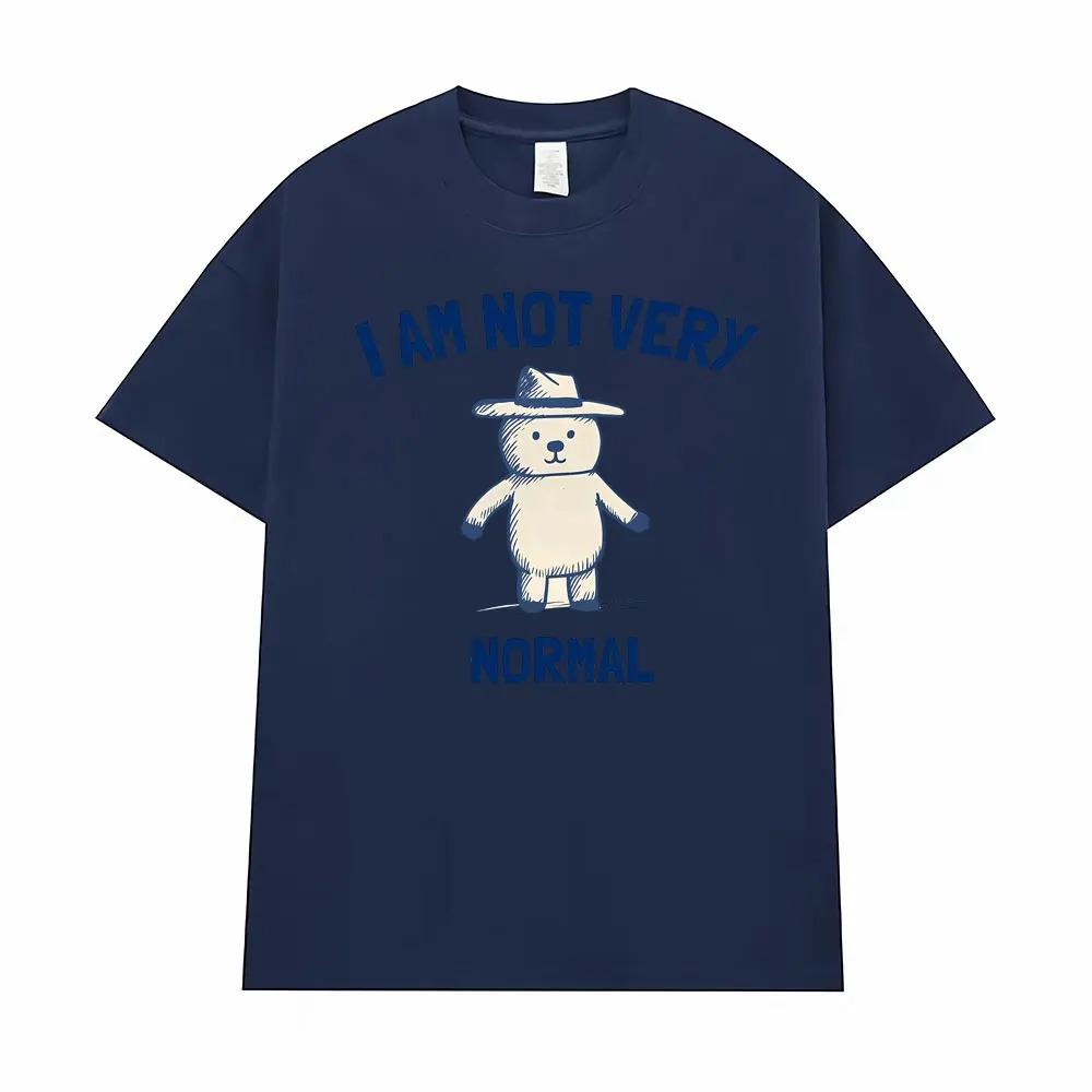 Funny Im Not Quite Normal Graphic TShirt Unisex HighQuality Trendy Classic Street Style Oversized Short Sleeve TShirt