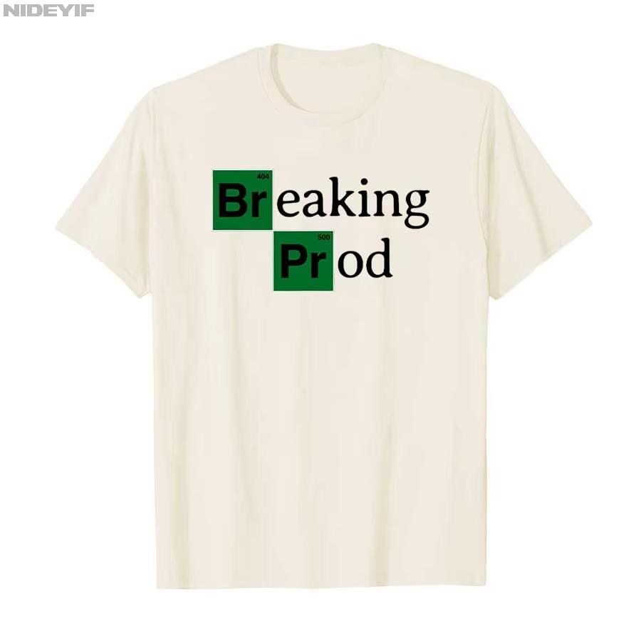 Breaking Prod Funny Devs Meme Tshirt Men Women 100 Cotton T Shirts Short Sleeve Tops P376