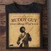 Buddy Guy Living Proof 74 Years Young   Full Size S-5XL Unisex T-Shirt