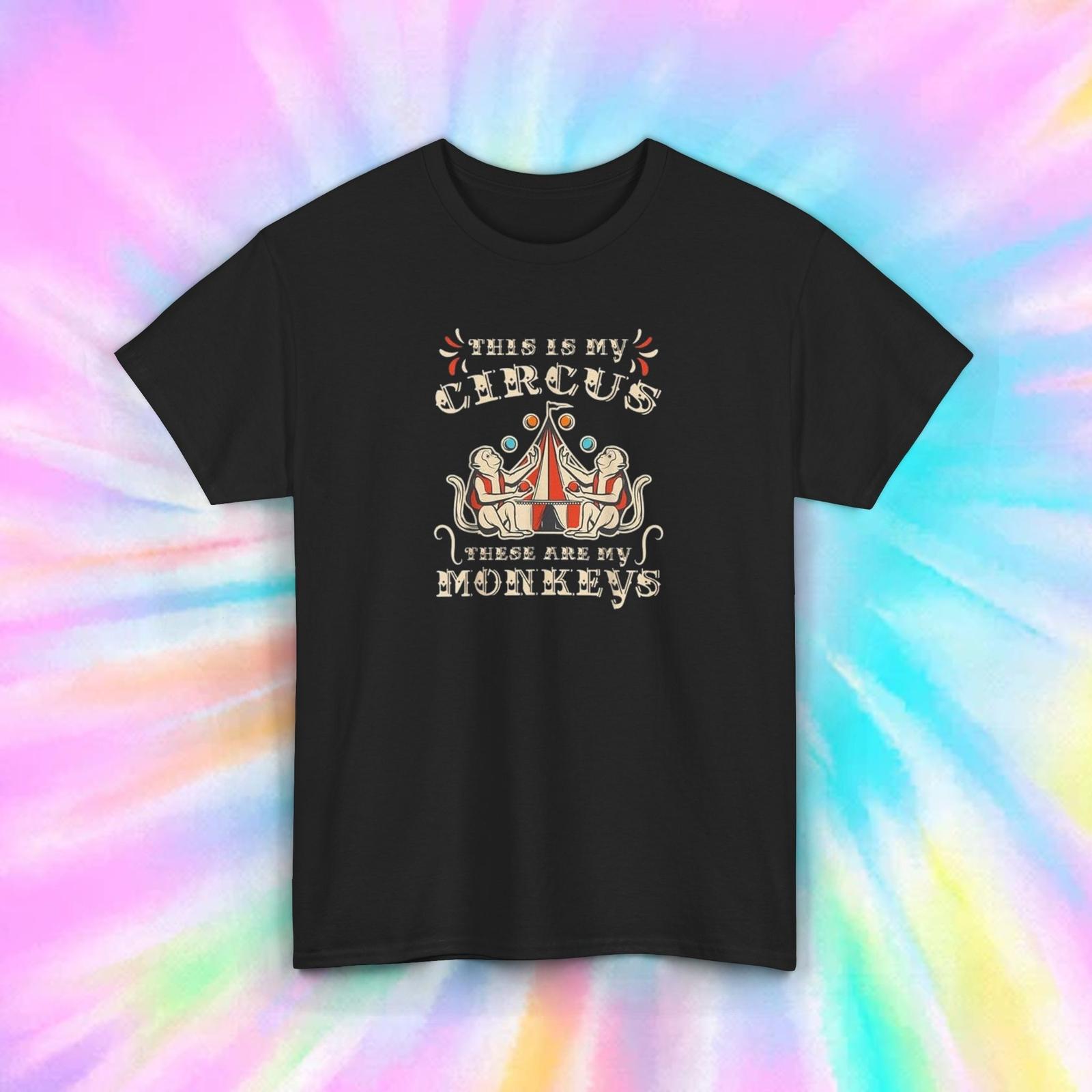 This Is My Circus These Are My Monkeys Funny Sarcastic Humor T-Shirt Mens Womens Tees Top Tee S-5XL 3XL