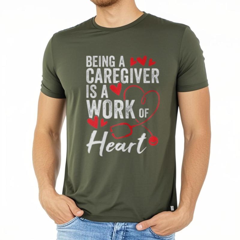 Breathable Tee Boys summer tshirt Cotton Being A Caregiver Is A Work Of Heart Fashionable For him Top tees Classic Tshirt