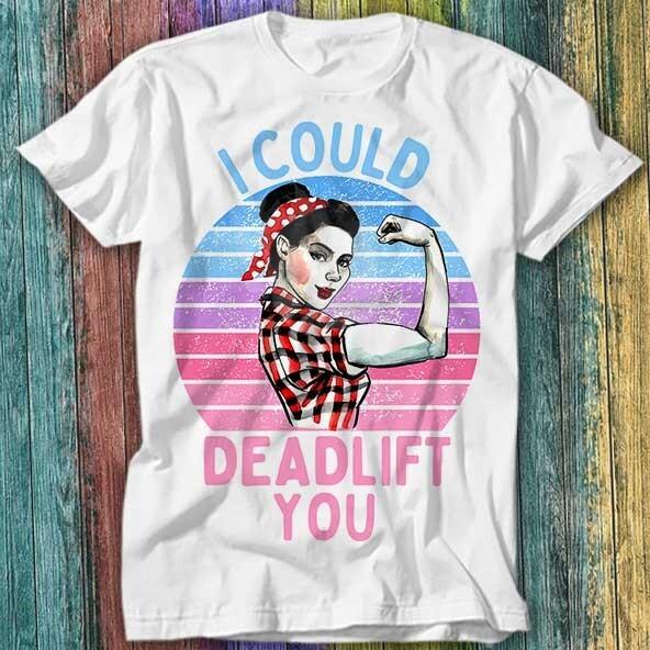 

I Could Deadlift You Workout GYM Bodybuilding Runner Weight T Shirt Top Tee 242 2XL