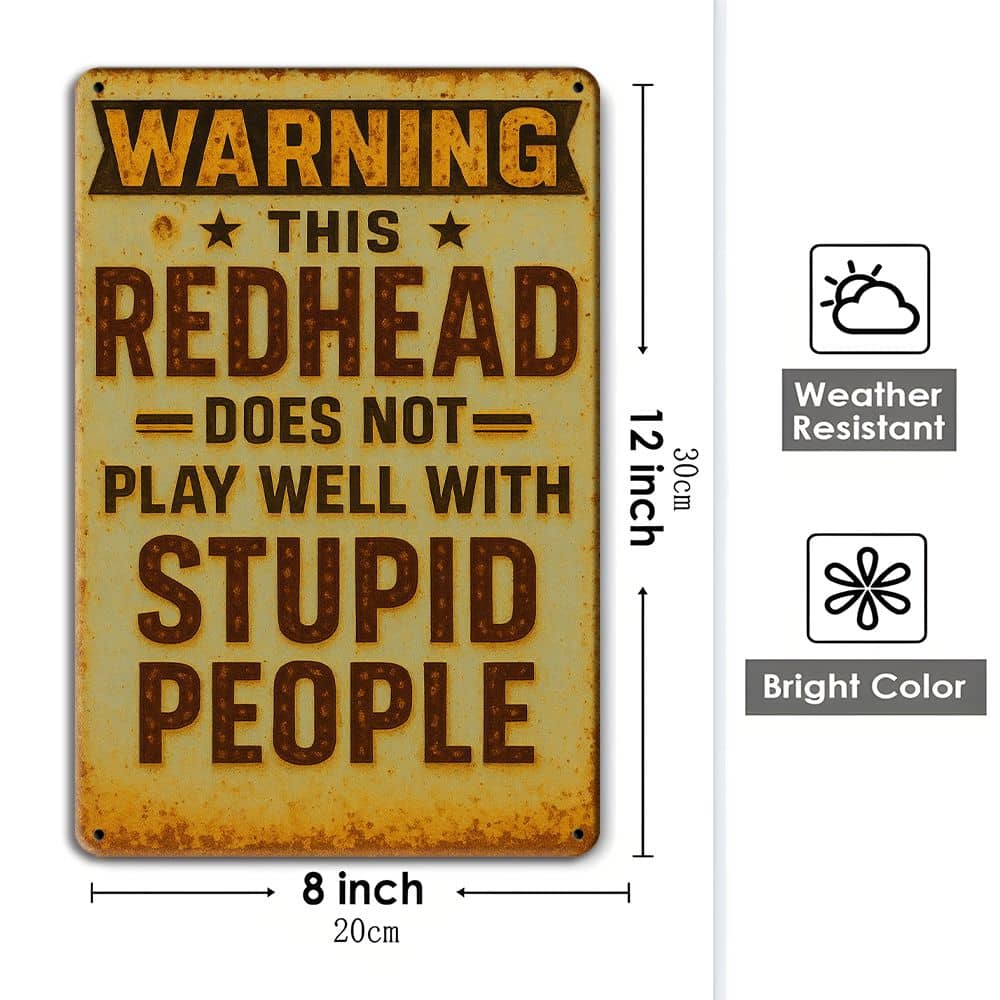 "Warning: Redhead Humor" Metal Sign for Indoor/outdoor Decor.
