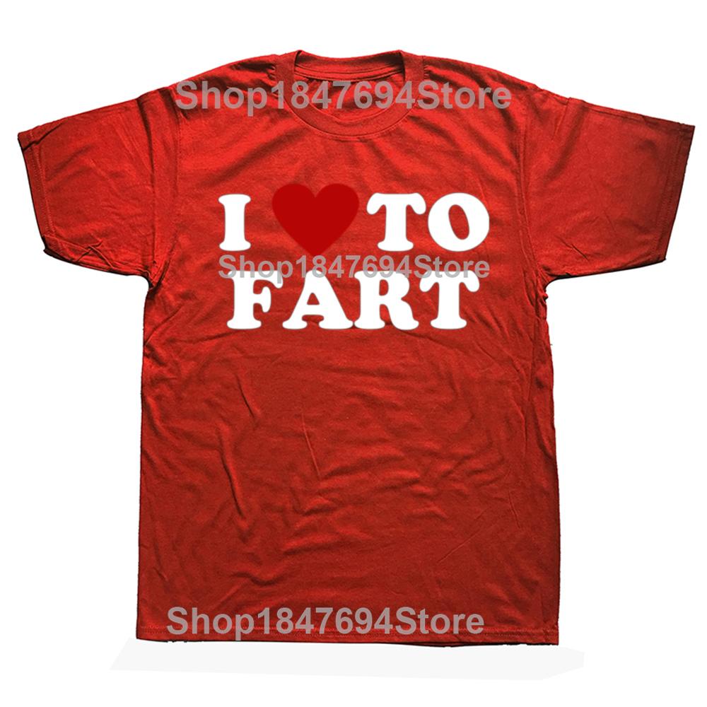 I Love To Fart TShirt Funny and Self Deprecating T Shirts Men Women Cotton Loose Tee Clothing ONeck Breathable Short Sleeve S