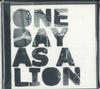 CD ONE DAY AS A LION  One Day As A Lion ANTI869782 NOT  ON LABEL  Others Rock Used