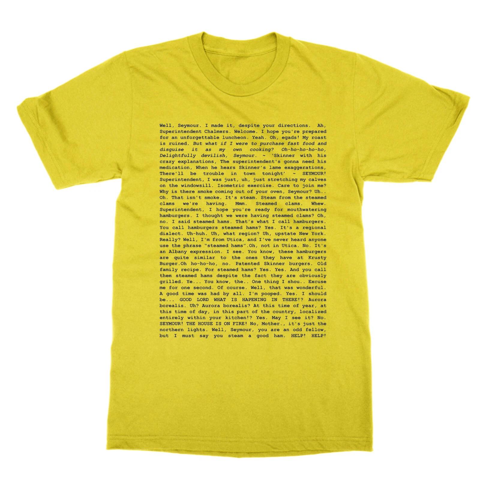 

Steamed Hams script unisex t-shirt TV television meme tee fully legible script 3XL