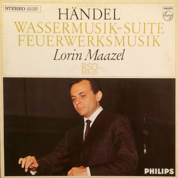 

LP Record GEORG FRIEDRICH HNDEL LORIN MAAZ WassermusikSuite Feuerwerksmusik D88083Y Philips Germany Classical Used