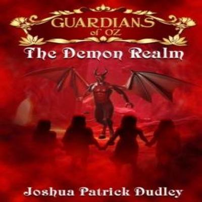 Guardians of Oz The Demon Realm by Joshua Patrick Dudley Paperback Book 9780359405893