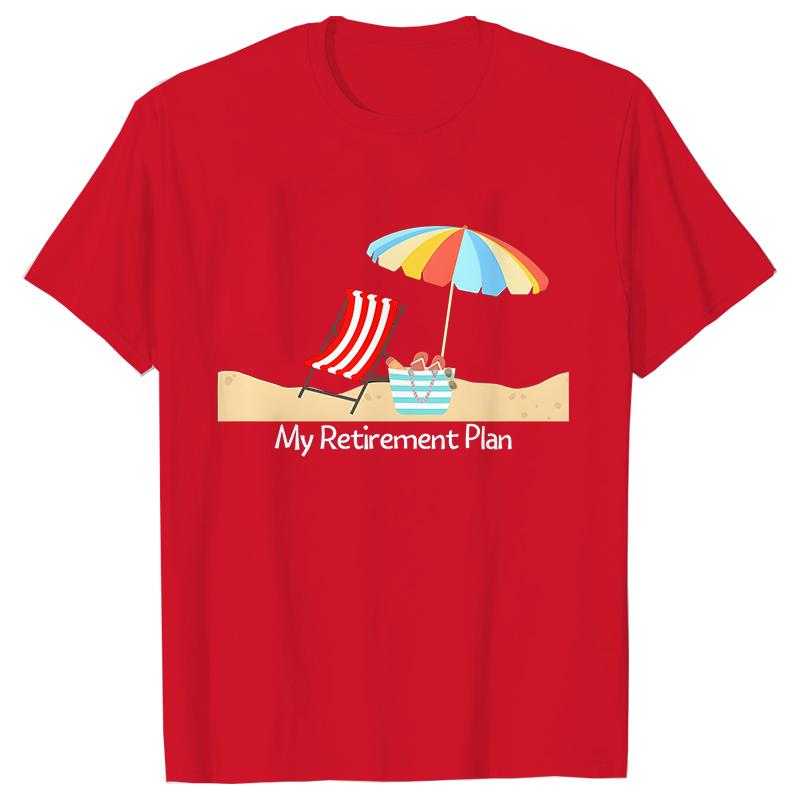 My RetireUnisext Plan Womens Tshirt Funny Summer Clothing Shortsleeved Tees Shirt Tshirt Women Casual Harajuku Street Wear