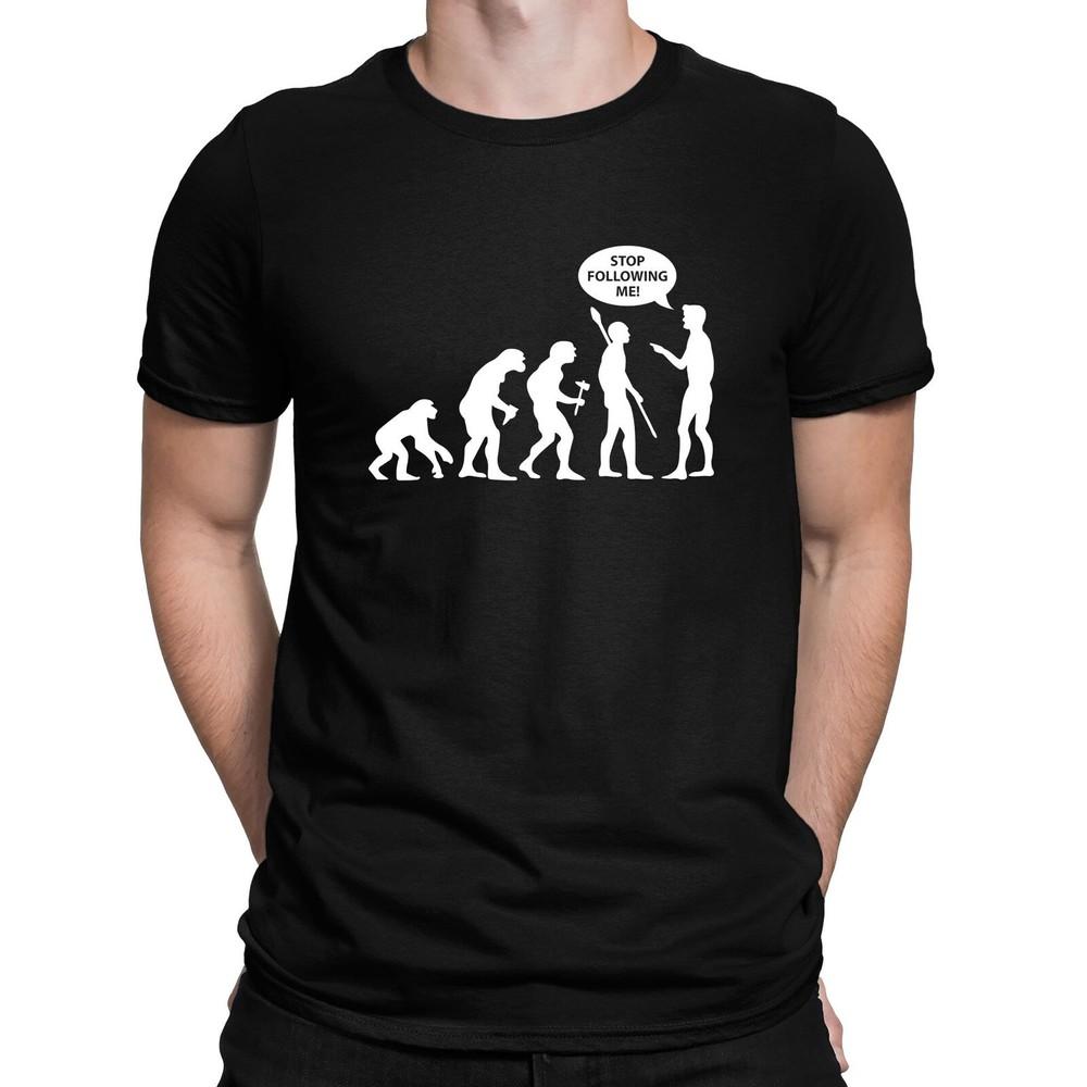 26 Stop Following Me Funny Joke Evolution T-Shirt - Mens Womens and Kids Sizes Unisex T-Shirt L