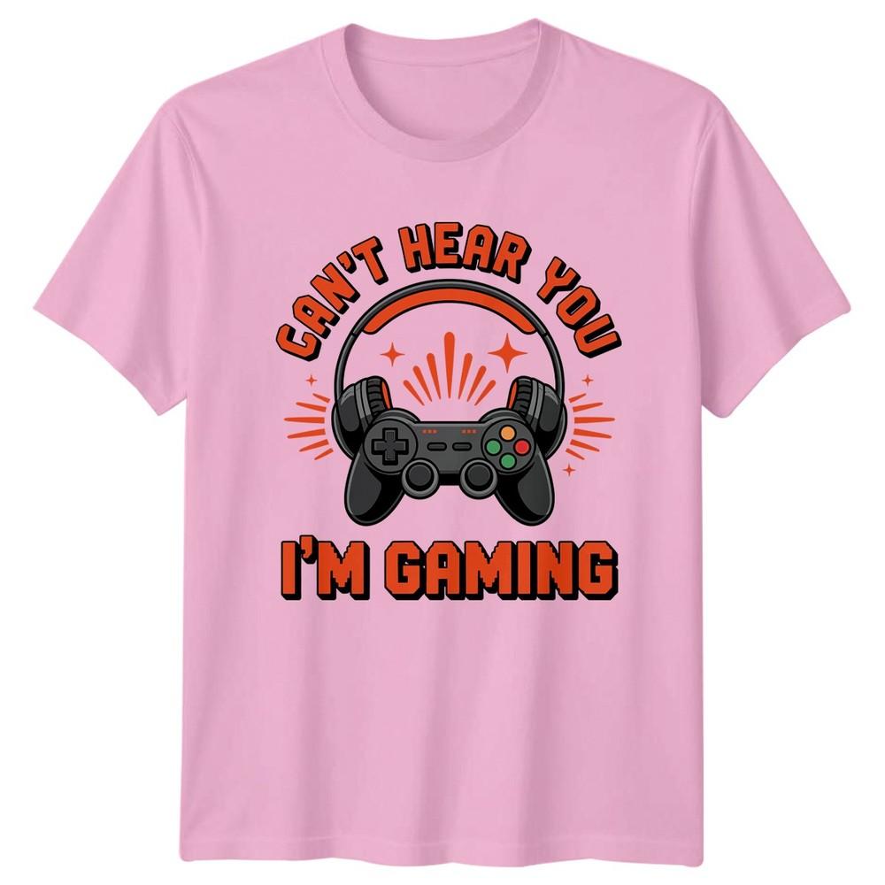 Cant Hear You Im Gaming TShirt Video Game Gaming Birthday Gift For Him And Her