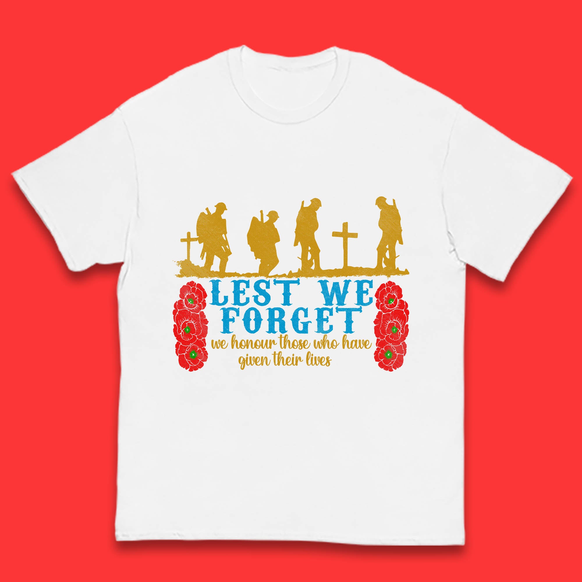 

Lest We Forget We Honour Those Who Have Given Their Lives Remembrance Day Kids T Shirt 140
